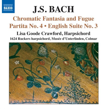 Lisa Goode Crawford: Bach: Chromatic Fantasia and Fugue - Partita No. 4 - English Suite No. 3 - CD