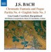 Bach: Chromatic Fantasia and Fugue - Partita No. 4 - English Suite No. 3 - CD