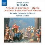 Patrick Gallois: Kraus, J.M.: Aeneas in Carthage - Overtures, Ballet Music and Marches - CD