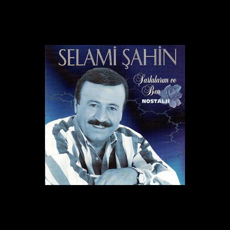 Selami Şahin: Şarkılarım ve Ben - CD