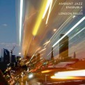 Ambient Jazz Ensemble: London Fields - Plak