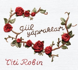 Thierry Titi Robin: Gül Yaprakları - CD
