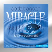 Seda Bağcan: Miracle - Sadhana Chants - CD