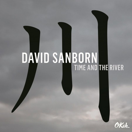 David Sanborn: Time And The River - Plak