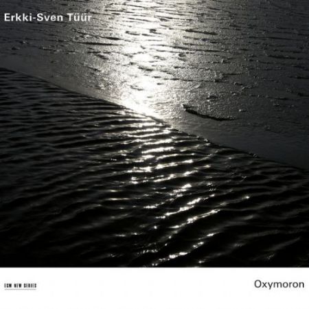 Vox Clamantis, NYYD Ensemble, Olari Elts, Leho Karin, Marrit Gerretz Traksmann, Pedro Carneiro, Estonian National Symphony Orchestra: Erkki-Sven Tüür: Oxymoron - CD