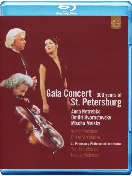 Anna Netrebko, Dmitri Hvorostovsky, Mischa Maisky, Eliso Virsaladze, Viktor Tretjakov, St. Petersburg Philharmonic Orchestra, Yuri Temirkanov: Gala from St. Petersburg - BluRay