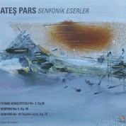 Burak Tüzün, Hakan Şensoy, Hacettepe Senfoni Orkestrası, Cem Babacan, Karşıyaka Oda Orkestrası: Ateş Pars: Senfonik Eserler - CD