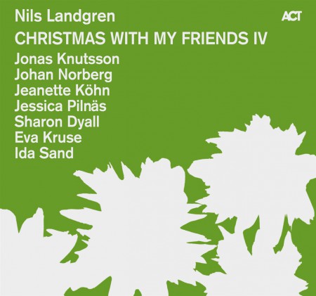 Nils Landgren: Christmas With My Friends IV - CD