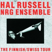Hal Russell, NRG Ensemble: The Finnish/ Swiss Tour - Plak