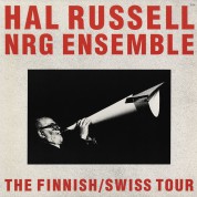 Hal Russell, NRG Ensemble: The Finnish/ Swiss Tour - Plak