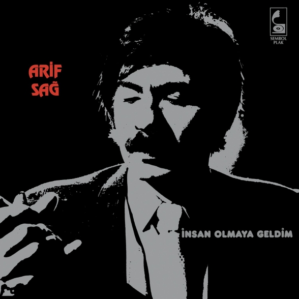 Arif Sağ - İnsan Olmaya Geldim