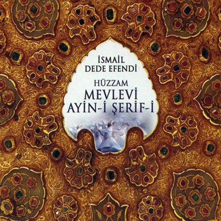 Çeşitli Sanatçılar: İsmail Dede Efendi: Hüzzam Mevlevi Ayini - CD