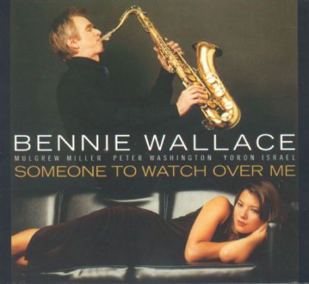 Bennie Wallace: Someone To Watch Over Me - CD
