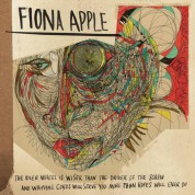 Fiona Apple: The Idler Wheel Is Wiser Than The Driver Of The Screw And Whipping Cords Will Serve You More Than Ropes Will Ever Do - CD