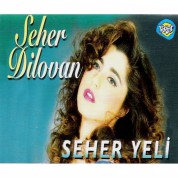 Seher Dilovan: Seher Yeli - CD