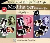 Mediha Şen Sancakoğlu: Unutulmaz Besteler - CD