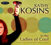 Kathy Kosins: To The Ladies Of Cool - CD