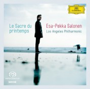 Esa-Pekka Salonen, Los Angeles Philharmonic Orchestra: Stravinsky/Mussorgsky/ Bartók: Le Sacre du Printemps/ A Night on the Bare Mountain/ The Miraculous Mandarin - SACD