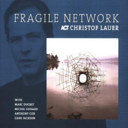 Christof Lauer: Fragile Network - CD