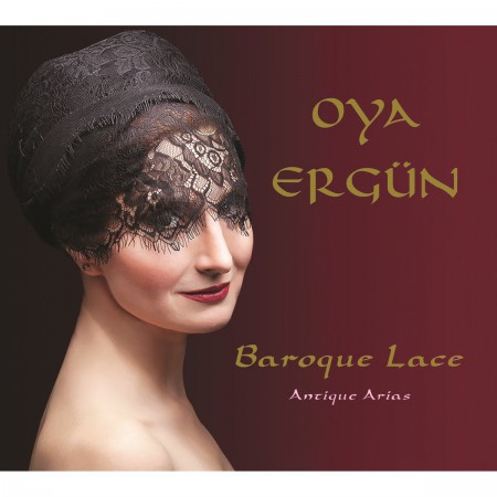 Oya Ergün: Baroque Lace / Antique Arias - CD
