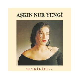 Aşkın Nur Yengi: Sevgiliye - Plak