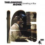 Thelonious Monk: Something In Blue - Plak