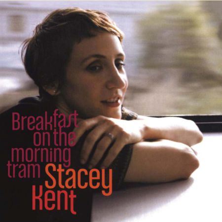Stacey Kent: Breakfast On The Morning Tram - Plak