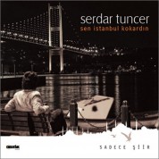 Serdar Tuncer: Sen İstanbul Kokardın - CD