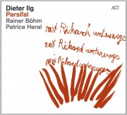 Dieter Ilg: Parsifal - CD