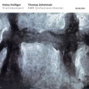 Thomas Zehetmair, SWR Sinfonieorchester Baden Baden und Freiburg, Heinz Holliger: Heinz Holliger: Violinkonzert "Hommage a Louis Soutter" - CD