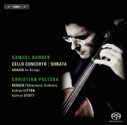 Christian Poltéra, Kathryn Stott, Bergen Philharmonic Orchestra, Andrew Litton: Barber: Cello Concerto, Cello Sonata - SACD