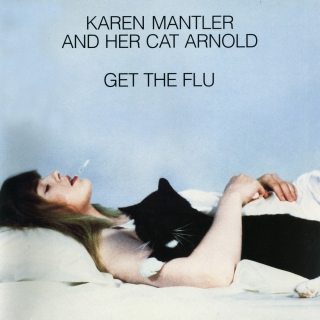 Karen Mantler And Her Cat Arnold: Get The Flu - Plak
