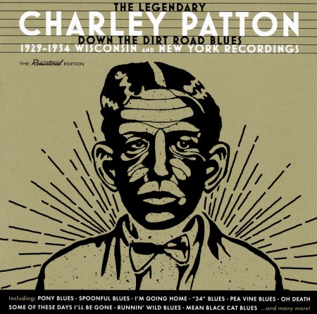 Charley Patton: Down The Dirt Road Blues - CD