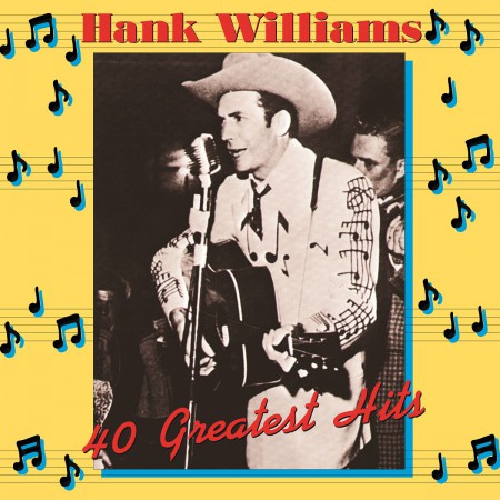 Hank Williams: 40 Greatest Hits - Plak