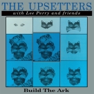 The Upsetters: Build The Ark - Plak Foto #1