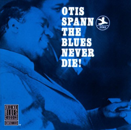 Otis Spann: The Blues Never Die! - CD