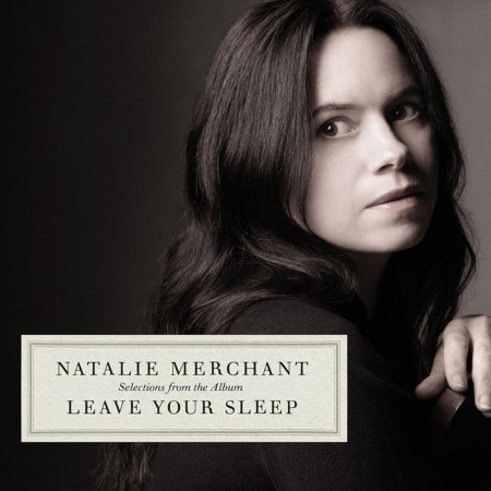 Natalie Merchant: Leave Your Sleep - CD