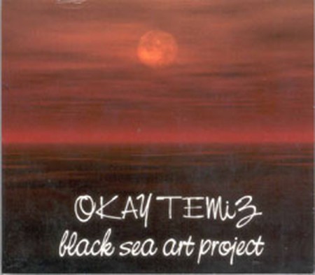 Okay Temiz: Black Sea Art Project - CD