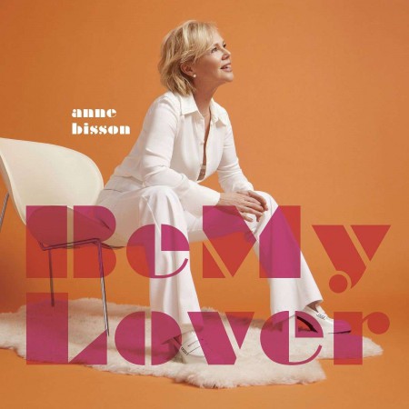 Anne Bisson: Be My Lover (Limited Numbered Edition -  45 RPM) - Plak