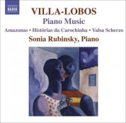 Sonia Rubinsky: Villa-Lobos, H.: Piano Music, Vol. 7  - Amazonas / Historias Da Carochinha / Valsa Scherzo - CD