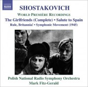 Polish National Radio Symphony Orchestra: Shostakovich: Girl Friends / Rule, Britannia / Salute To Spain - CD