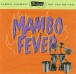 Mambo Fever - Samba! Rhumba! Hot Cha Cha Cha! - CD