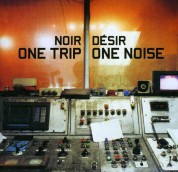 Noir Desir: One Trip One Noise - CD