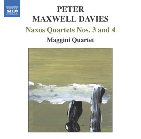 Maggini Quartet: Maxwell Davies, P.: Naxos Quartets Nos. 3 and 4 - CD