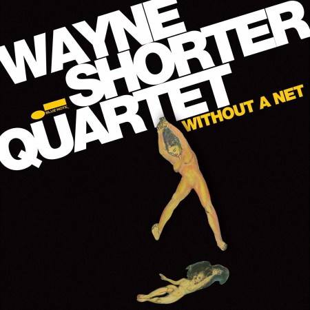 Wayne Shorter Quartet: Without a Net - CD