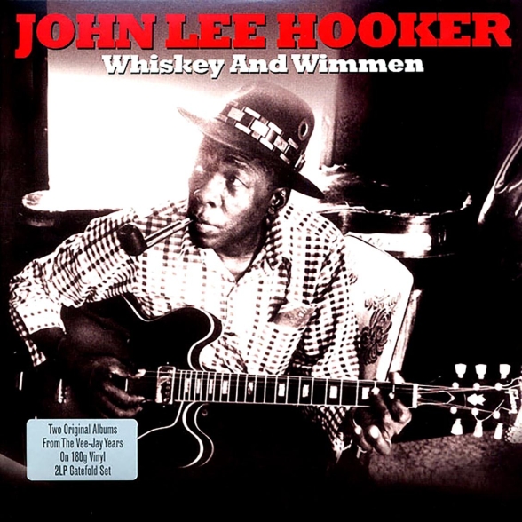 John Lee Hooker - Whiskey And Wimmen
