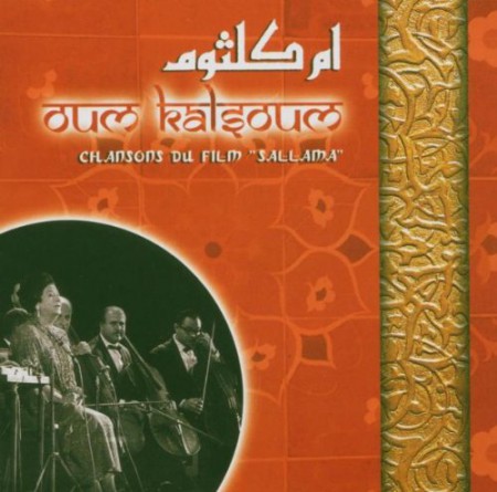 Oum Kalthoum (Ümmü Gülsüm): Chansons du Film ''Sallama'' - CD