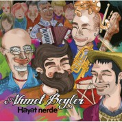 Ahmet Beyler: Hayat Nerde - CD