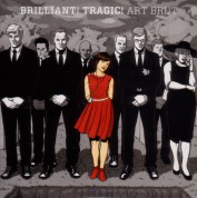 Art Brut: Brilliant! Tragic! - CD