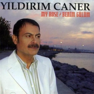 Yıldırım Caner: My Rose / Benim Gönlüm - CD